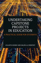 Undertaking Capstone Projects in Education: A Practical Guide for Students - Paperback