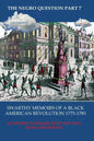 The Negro Question Part 7 Swarthy Memoirs of a Black American Revolution - Paperback