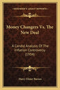 Money Changers Vs. The New Deal: A Candid Analysis Of The Inflation Controversy (1934) - Paperback