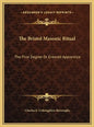 The Bristol Masonic Ritual: The First Degree Or Entered Apprentice - Hardcover