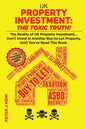 UK Property Investment: The Toxic Truth!: The Reality of UK Property Investing... Don't Invest in Another Buy-to-Let Property, Until You've Re - Paperback