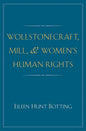 Wollstonecraft, Mill, and Women's Human Rights - Hardcover