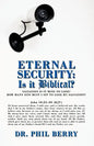 Eternal Security: Is It Biblical?: How Many Sins Must I Sin to Lose My Salvation? - Paperback