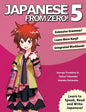 Japanese From Zero! 5: Proven Techniques to Learn Japanese for Students and Professionals - Paperback