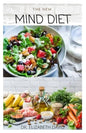 The New Mind Diet: Easy, Quick and Delicious Recipes and Cookbook for Enhancing Brain Function, Treating and Helping Prevent Alzheimer's and Dementia - Paperback