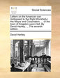 Letters on the American War. Addressed to the Right Worshipful the Mayor and Corporation, ... of the Town of Kingston-Upon-Hull. by David Hartley, ... - Paperback