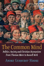 The Common Mind: Politics, Society and Christian Humanism from Thomas More to Russell Kirk - Paperback