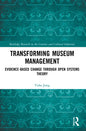 Transforming Museum Management: Evidence-Based Change Through Open Systems Theory - Paperback