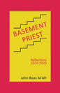 Basement Priest: Reflections 1970-2020 - Paperback