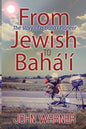 From Jewish to Baha'i - Paperback