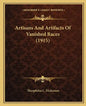 Artisans And Artifacts Of Vanished Races (1915) - Paperback