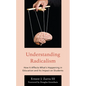 Understanding Radicalism: How It Affects What's Happening in Education and Its Impact on Students - Hardcover
