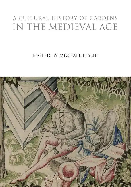 A Cultural History of Gardens in the Medieval Age - Paperback