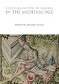 A Cultural History of Gardens in the Medieval Age - Paperback