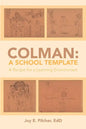 Colman: A School Template: A Recipe for a Learning Environment - Paperback