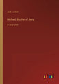 Michael, Brother of Jerry: in large print - Paperback