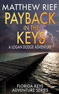 Payback in the Keys: A Logan Dodge Adventure (Florida Keys Adventure Series Book 13) - Paperback
