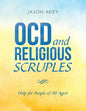 Ocd and Religious Scruples: Help for People of All Ages! - Paperback