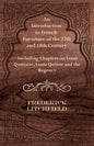 An Introduction to French Furniture of the 17th and 18th Century - Including Chapters on Louis Quatorze, Louis Quinze and the Regency - Paperback