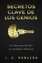 Secretos Clave de los Genios: La Llave para Revelar su Verdadero Potencial - Paperback