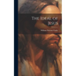 The Ideal of Jesus - Hardcover