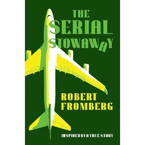 The Serial Stowaway: Inspired by a True Story - Paperback