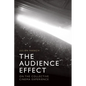 The Audience Effect: On the Collective Cinema Experience - Paperback
