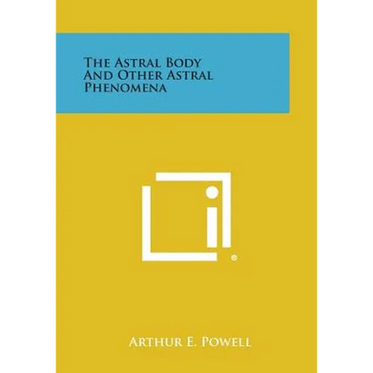 The Astral Body and Other Astral Phenomena - Paperback