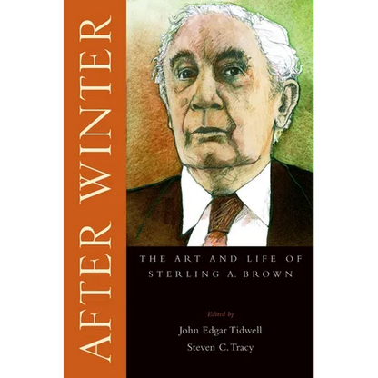 After Winter: The Art and Life of Sterling A. Brown - Paperback
