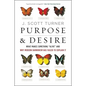 Purpose and Desire: What Makes Something Alive and Why Modern Darwinism Has Failed to Explain It - Paperback