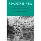 Spanish Sea: The Gulf of Mexico in North America Discovery 1500-1685 - Paperback