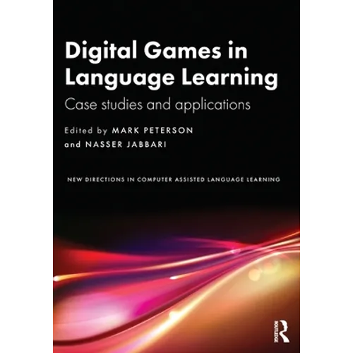 Digital Games in Language Learning: Case Studies and Applications - Paperback