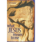 What Jesus Means to Me - Paperback