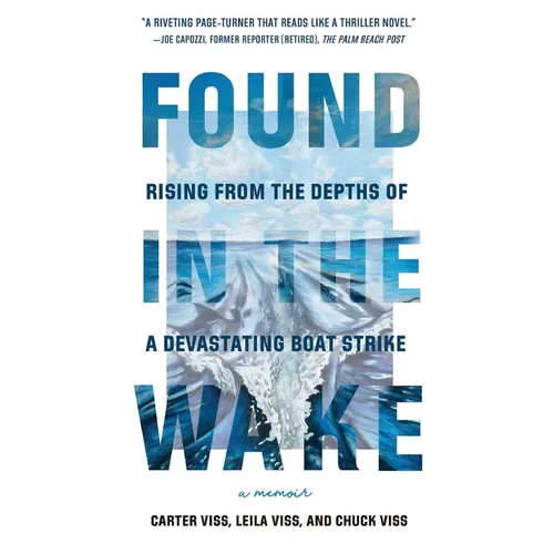 Found in the Wake: Rising from the Depths of a Devastating Boat Strike - Paperback