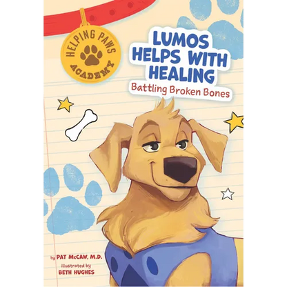Lumos Helps with Healing: Battling Broken Bones - Library Binding