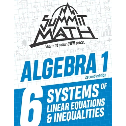 Summit Math Algebra 1 Book 6: Systems of Linear Equations and Inequalities - Paperback