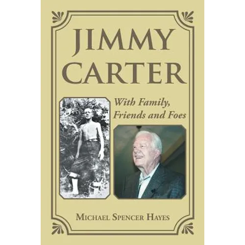 Jimmy Carter: With Family, Friends and Foes - Paperback