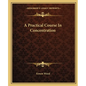 A Practical Course in Concentration - Paperback