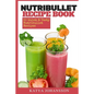 NutriBullet Recipe Book: 50 Quick & Tasty Nutribullet Recipes - Paperback
