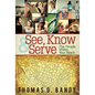 See, Know & Serve the People Within Your Reach - Paperback