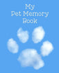 My Pet Memory Book: To Help A Child Through The Loss Of Their Pet - Paperback