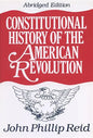 Constitutional History of the American Revolution - Paperback
