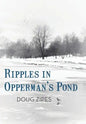 Ripples in Opperman's Pond - Hardcover