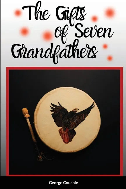 The Gifts of Seven Grandfathers - Paperback