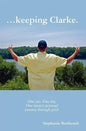 ...Keeping Clarke. One Son. One Day. One Mom's Personal Journey Through Grief. - Paperback