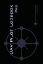 UAV PILOT LOGBOOK Pro: The Complete Drone Flight Logbook for Professional Drone Pilots - Log Your Flights Like a Pro! - Hardcover