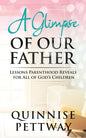 A Glimpse of Our Father: Lessons Parenthood Reveals for All of God's Children - Paperback