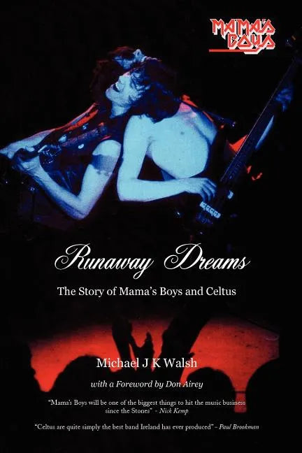 Runaway Dreams: The Story of Mama's Boys and Celtus - Paperback