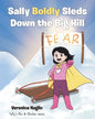 Sally Boldly Sleds Down the Big Hill - Paperback
