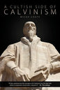A Cultish Side of Calvinism - Paperback